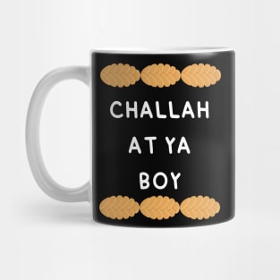 challah at ya boy Mug